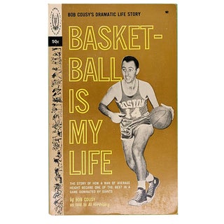 Item #789 Basketball is My Life (Bob Cousy's Dramatic Story). Bob Cousy, Al Hirshberg