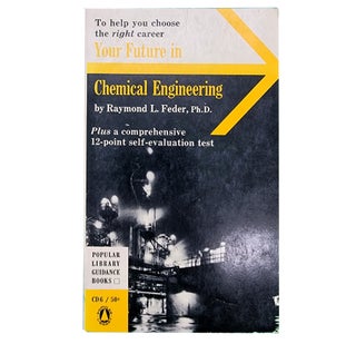 Item #803 Your Future in Chemical Engineering. Raymond L. Feder