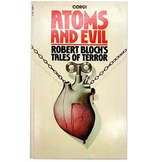 Item #870 Atoms and Evil: Robert Bloch's Tales of Terror. Robert Bloch