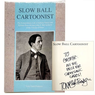 Item #927 Slow Ball Cartoonist [SIGNED and INSCRIBED]. Tony Garel-Frantzen