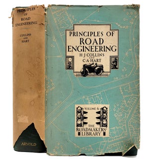 Item #981 Principles of Road Engineering [Volume 6 of the Roadmaker's Library]. H. J. Collins, C....